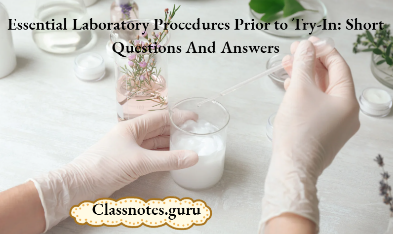 Essential Laboratory Procedures Prior to Try-In