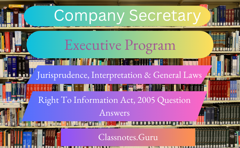 CS Executive JIGL - Right To Information Act, 2005 Question and Answers