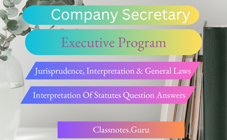 Interpretation-of-Statutes-–-Jurisprudence-Interpretation-General-Laws-Questions