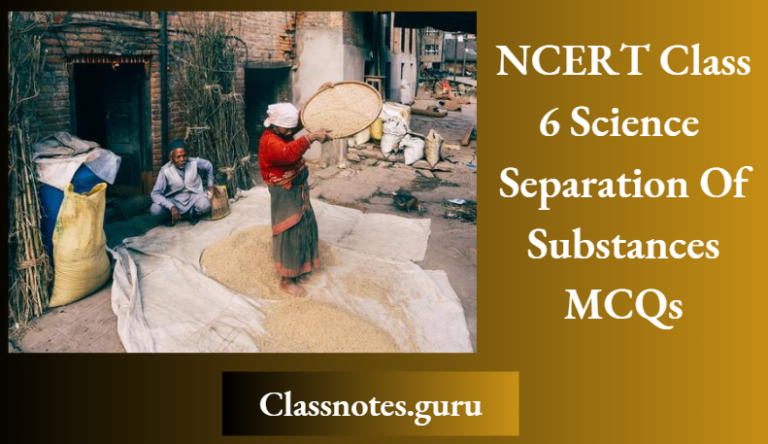 NCERT Class 6 Science Chapter 3 Separation Of Substances Multiple ...