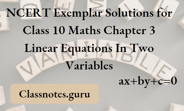 NCERT Exemplar Solutions for Class 10 Maths Chapter 3 Linear Equations In Two Variables