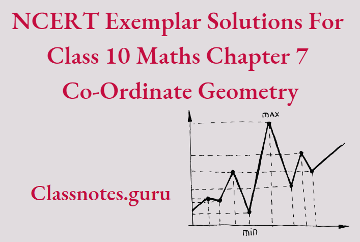 NCERT Exemplar Solutions for Class 10 Maths Chapter 7 Coordinate Geometry
