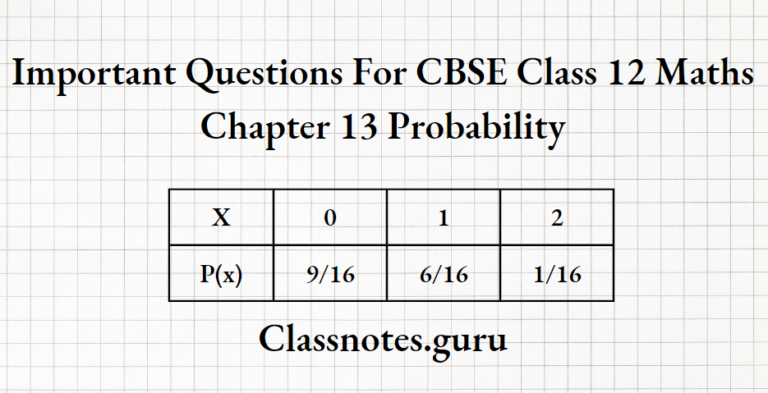 Important Questions For CBSE Class 12 Maths Chapter 13 Probability ...