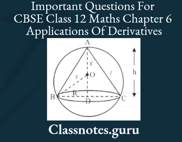 Important Questions For CBSE Class 12 Maths Chapter 6 Applications Of Derivatives Sphere